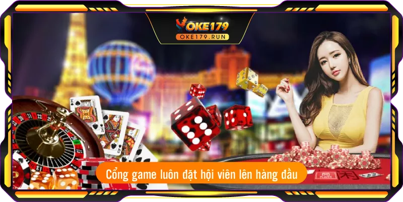 Cổng game luôn đặt hội viên lên hàng đầu