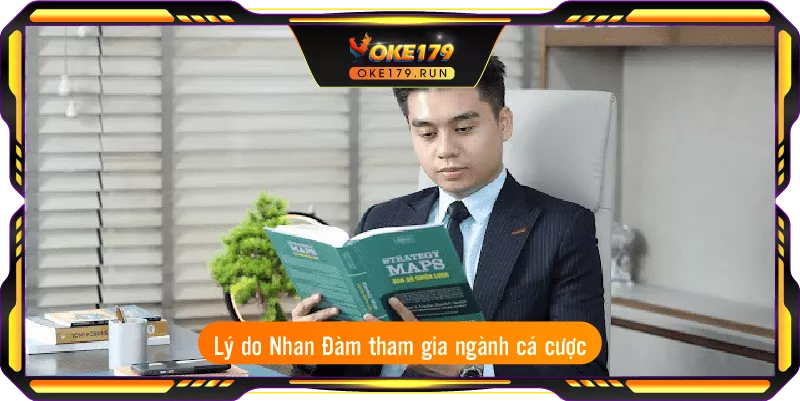 Lý do Nhan Đàm tham gia ngành cá cược