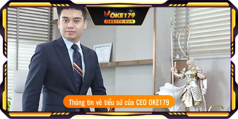 Thông tin về tiểu sử của CEO OKE179