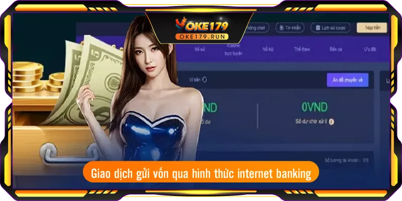 Giao dịch gửi vốn qua hình thức internet banking