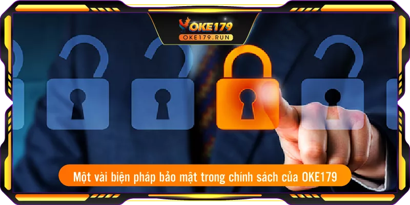 Một vài biện pháp bảo mật trong chính sách của OKE179