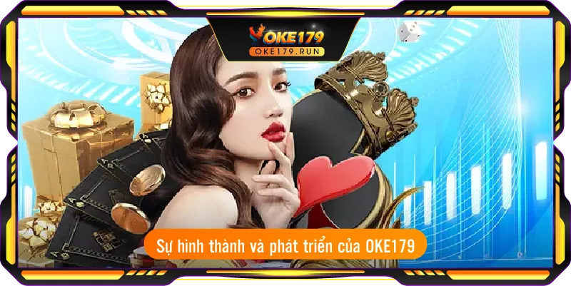 Sự hình thành và phát triển của OKE179